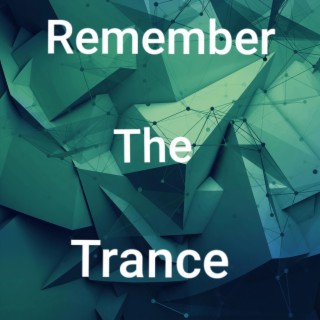 Remember The Trance