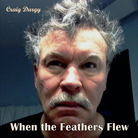 When The Feathers Flew | Boomplay Music