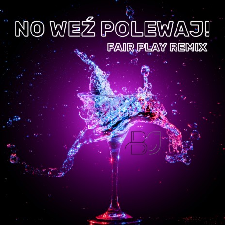 No weź polewaj! (Fair Play Remix) | Boomplay Music