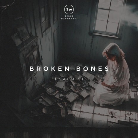 Broken Bones (Psalm 51) | Boomplay Music