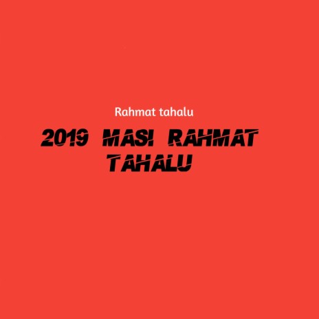 2019 Masi Rahmat Tahalu | Boomplay Music