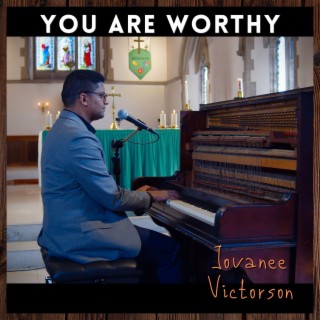 You Are Worthy