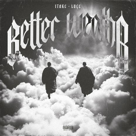 better weather ft. Luçe | Boomplay Music