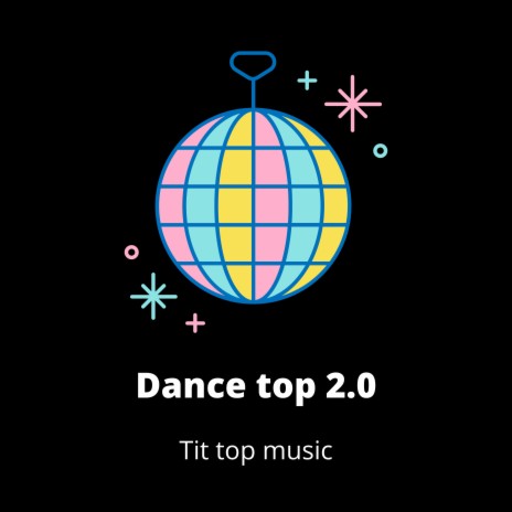 Dance Top 2.0 | Boomplay Music
