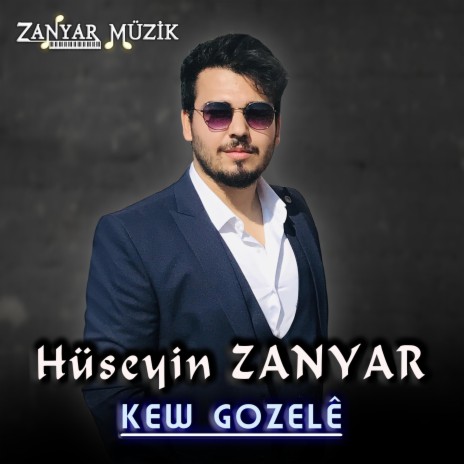 Hüseyin ZANYAR - Kew Gozele | Boomplay Music