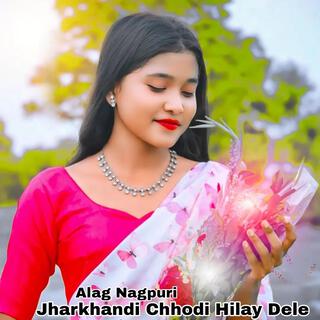 Jharkhandi Chhodi Hilay Dele