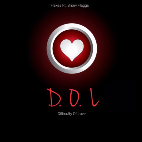 D.O.L (Difficulty Of Love) (feat. Snow Flaggs) | Boomplay Music