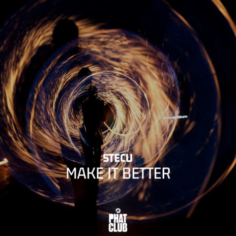 Make It Better | Boomplay Music