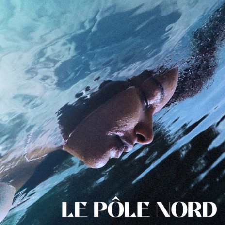 Le pôle Nord | Boomplay Music