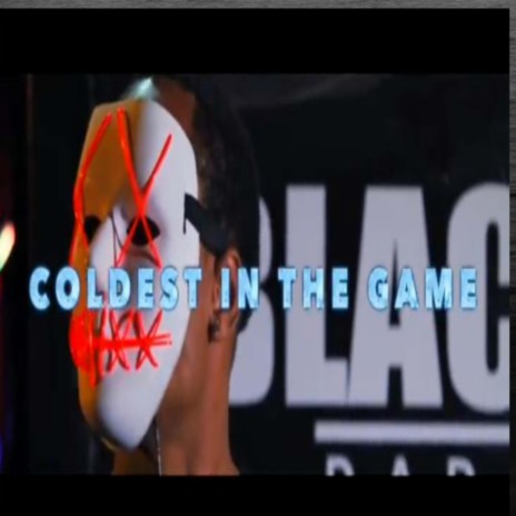 COLDEST IN THE GAME | Boomplay Music