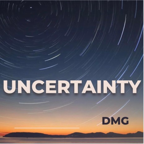 Uncertainty | Boomplay Music