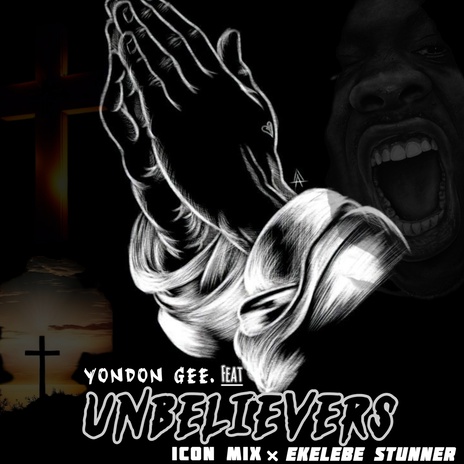 UNBELIEVERS ft. Icon Mix & EKELEBE STUNNER | Boomplay Music