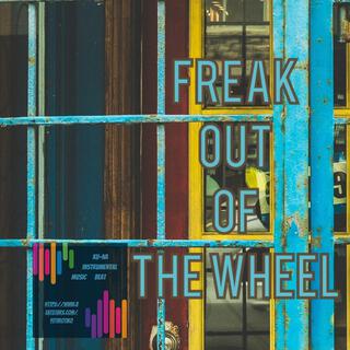 Freak out of the wheel