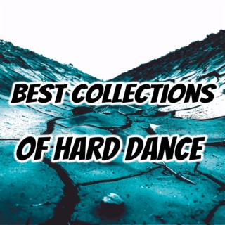 Best Collections Of Hard Dance