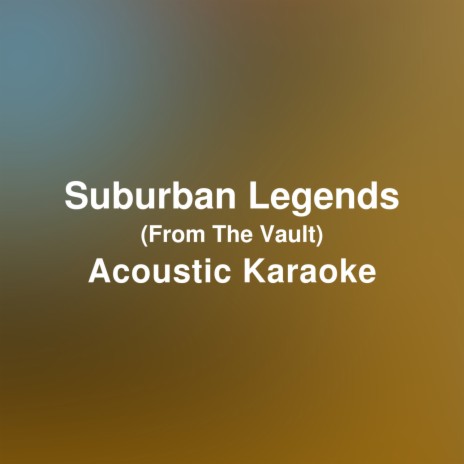 Suburban Legends (Acoustic Karaoke / Originally performed by Taylor Swift) | Boomplay Music