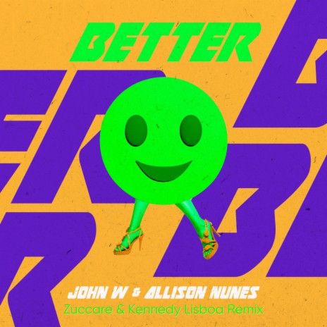 Better (Zuccare & Kennedy Lisboa Remix) ft. Allison Nunes, Zuccare & Kennedy Lisboa | Boomplay Music