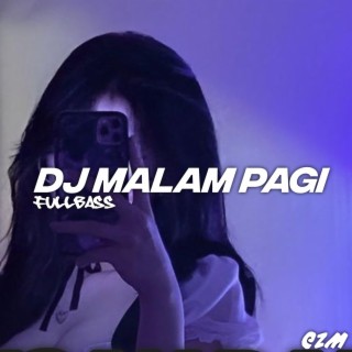 DJ Malam Pagi