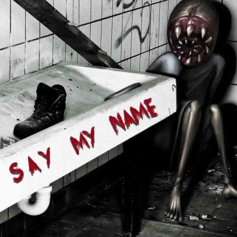 Say My Name (Phasmophobia) | Boomplay Music