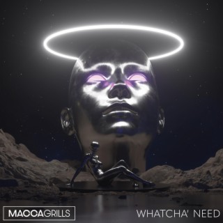Whatcha' Need lyrics | Boomplay Music