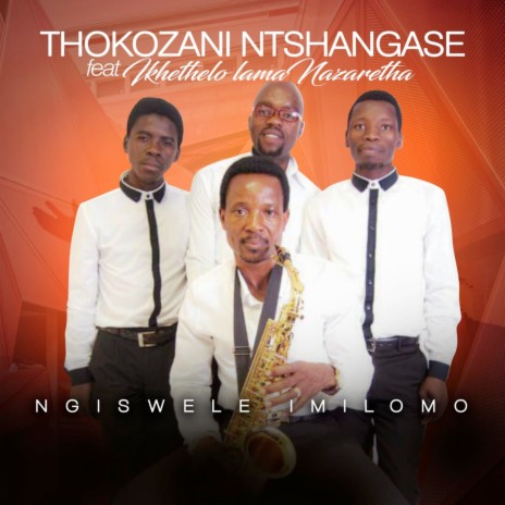Ngiswele Imilomo ft. Ikhethelo lama Nazaretha | Boomplay Music