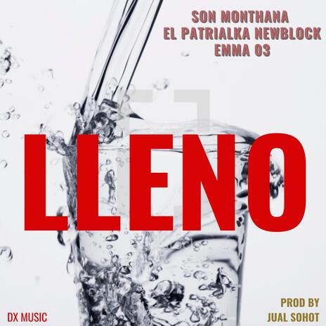 Lleno ft. El Patrialka NewBlock & Enma 03 | Boomplay Music