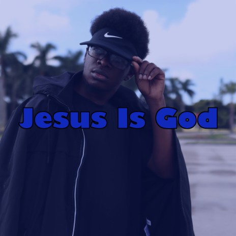 Jesus is God | Boomplay Music