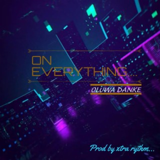 On everything lyrics | Boomplay Music