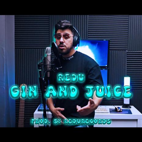 Gin and Juice | Boomplay Music