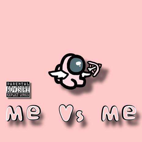 Me Vs Me | Boomplay Music