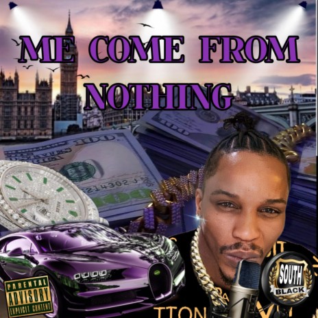 ME COME FROM NOTHING | Boomplay Music