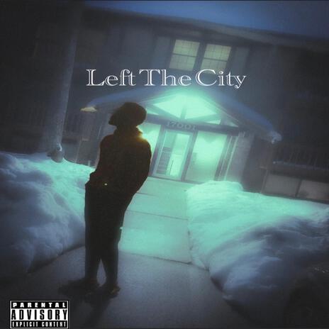 Left The City | Boomplay Music