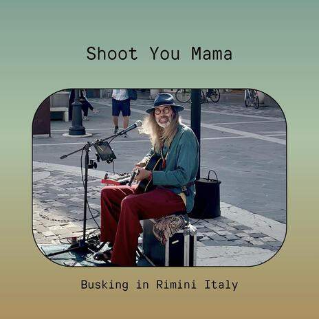 Shoot You Mama | Boomplay Music