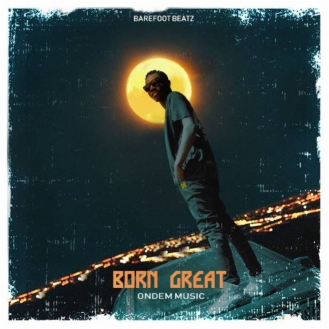 Born Great 🅴 | Boomplay Music