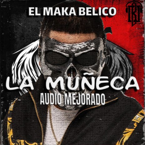 La Muñeca - El Makabeličo (Audio Mejorado)