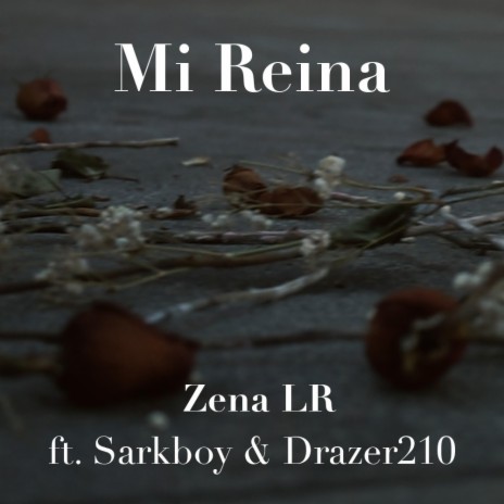 Mi Reina ft. Drazer210 & Sarkboy | Boomplay Music