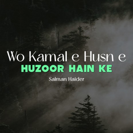 Wo Kamal e Husn e Huzoor Hain Ke | Boomplay Music