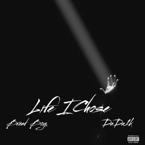 Life I Chose ft. DaDa1k | Boomplay Music