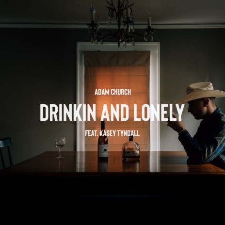 Drinkin' And Lonely ft. Kasey Tyndall | Boomplay Music