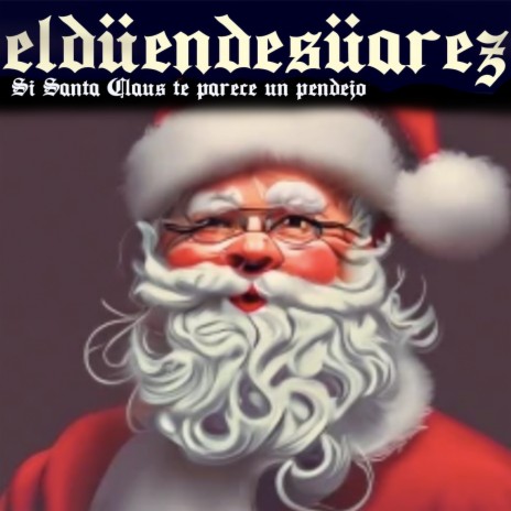 Si Santa Claus Te Parece Un Pendejo | Boomplay Music