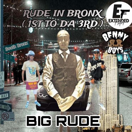 RUDE IN BRONX (1ST TO DA 3RD) | Boomplay Music