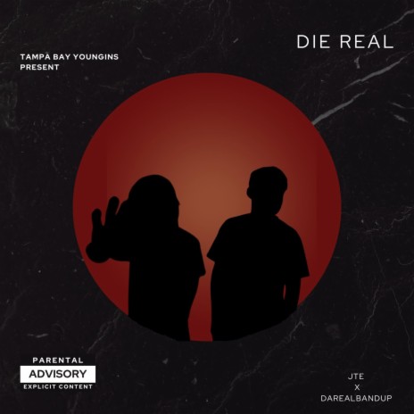 Die Real ft. DaRealBandup | Boomplay Music