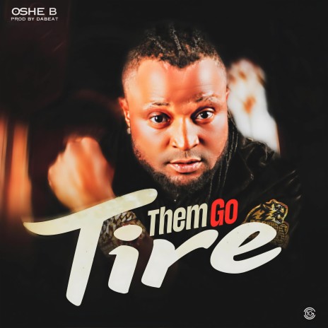 Them Go Tire | Boomplay Music