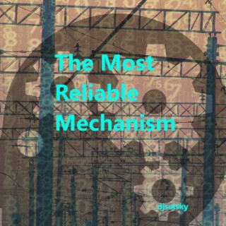 The Most Reliable Mechanism