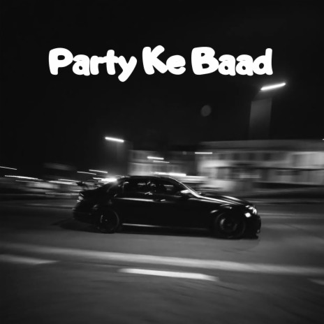 Party Ke Baad ft. Narcos Thug | Boomplay Music