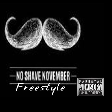 No Shave November Freestyle | Boomplay Music