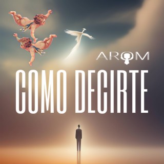 COMO DECIRTE lyrics | Boomplay Music