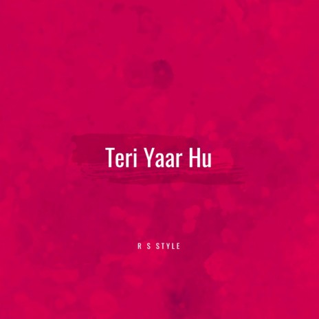 Teri Yaar Hu | Boomplay Music