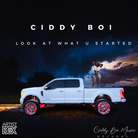 Look At What U Started | Boomplay Music