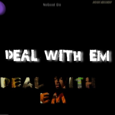 Deal With Em | Boomplay Music
