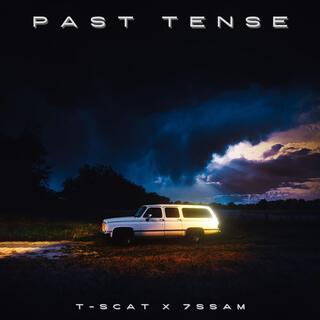 Past Tense ft. 7SSAM lyrics | Boomplay Music